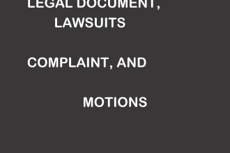 prepare legal document, lawsuits complaint,motions