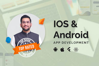 develop custom react native or flutter app for android and ios