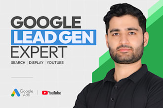 run google ads for leads, search and youtube