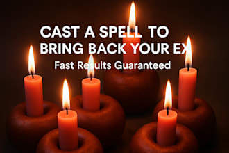 cast a powerful spell to bring your ex back fast