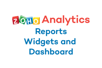 create reports, widgets and dashboard in zoho analytics