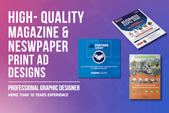 design stunning magazine ad, newspaper ad or flyer