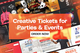 design any type of ticket, card for party, matches or events