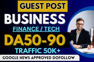 guest post on business,finance,tech da50 to 90  dofollow blog