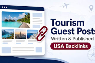 write and publish USA tourism guest posts with travel backlinks