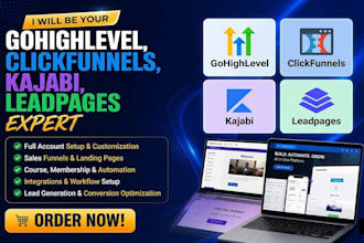 be your gohighlevel, clickfunnels, kajabi, leadpages expert