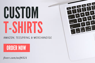 make merch by amazon t shirt design and custom designs