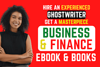 be your business book writer, finance ebook ghostwriter, nonfiction ghostwriter
