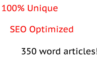 write 2 350 Word SEO Optimized Articles Completely Unique Any Topic Fast Delivery