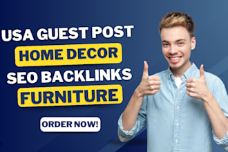 publish home decor furniture blog article with high quality USA guest post backl
