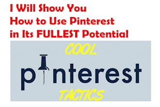 {within 24 hours} show you how to use Pinterest in its FULLEST potential