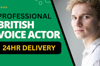 record a professional male british voiceover for you