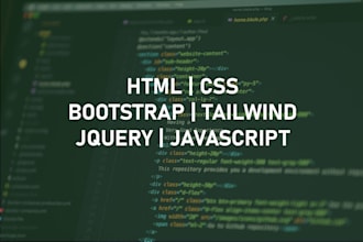 be your front end web developer, HTML, CSS, bootstrap, js