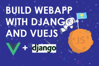 build web application  with python django, reactjs and vuejs