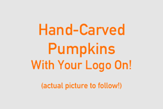 physically carve your logo or image onto a pumpkin, and send you a photo
