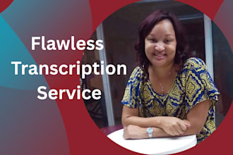 provide flawless transcription service