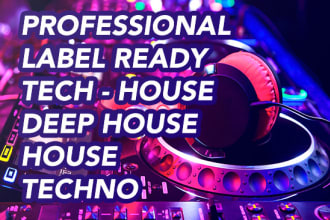 professionally create a deep house, tech house, house song for you
