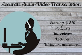 do an accurate video or audio transcription
