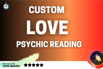 do a custom love psychic reading in detail