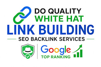 do quality white hat link building SEO backlink services for top google ranking
