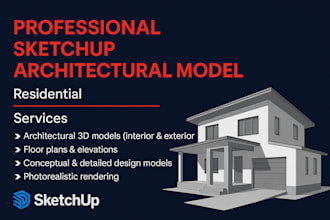 design sketchup 3d architectural models and renderings
