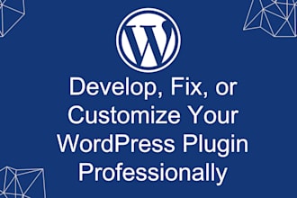develop, fix, or customize your wordpress plugin