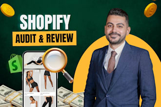 review your shopify store and give you a list of changes