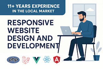 design and develop responsive websites using php, laravel, node, vue, react