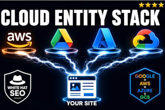 build an advanced google AWS and azure cloud entity stack for SEO authority