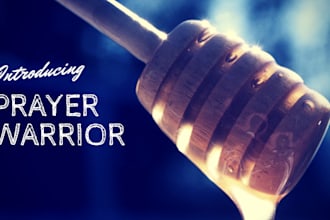 be your prayer warrior and partner