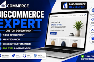 design, develop, customize and fix bugs of bigcommerce store