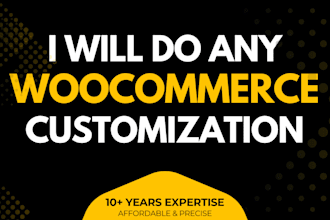 do any woocommerce customization in 12 hours