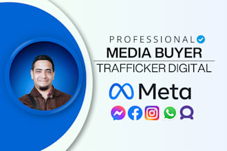 be your media buyer for facebook and instagram ads, trafficker, meta ads