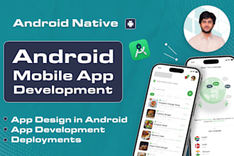develop an android app or will be your android app developer