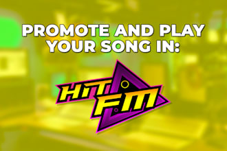 promote and play your song on a hit radio station