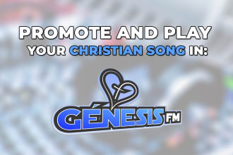 play your christian song on a leading christian radio