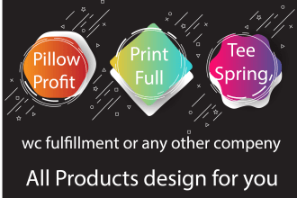 design printful , wc fulfillment , pillowprofit , teespring