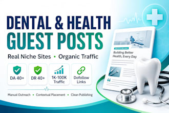 publish dental and health guest posts on blogs with organic traffic