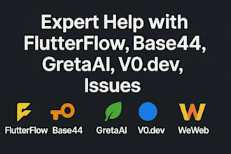 fix any flutterflow, base44, gretaai, v0dev, weweb, famousai