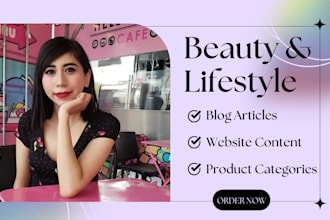 write SEO friendly beauty and lifestyle articles or content