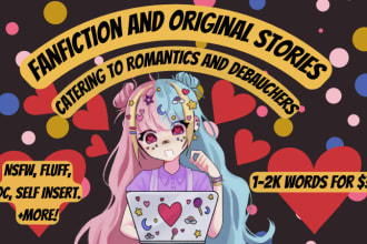 write fanfiction and original romance or smut stories