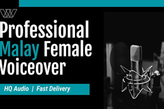record a high quality malay female voiceover