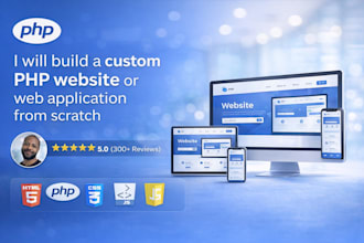 build a custom PHP website or web application from scratch