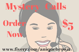 make mystery phone calls for you