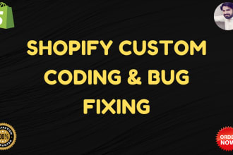 do shopify custom coding or fix any issue