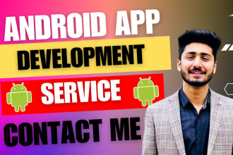 be your android app developer for android app development