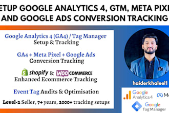 setup google analytics 4 ga4, tag manager GTM, meta pixel, and track conversions