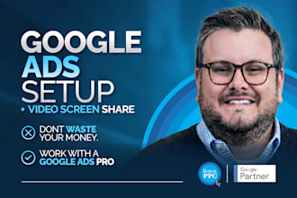 setup your google ads campaigns and meet with you to review