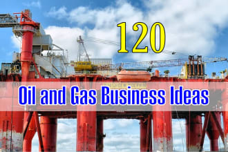 give 120 oil and gas business ideas