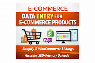 do data entry for ecommerce products shopify, woocommerce